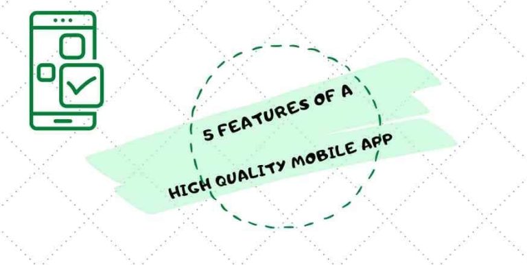 What Defines a Top-Quality Mobile App? Key Features to Consider
